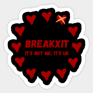 Break-Up Breakxit It's Not Me It's UK Sticker